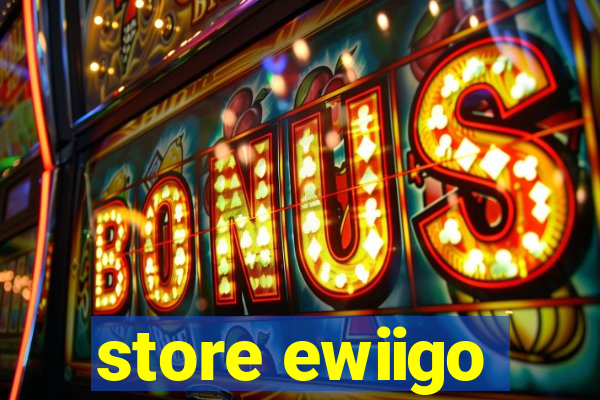 store ewiigo