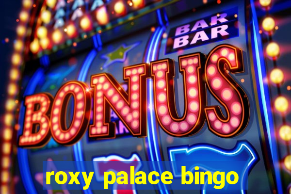 roxy palace bingo