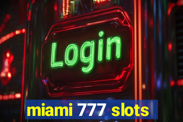 miami 777 slots