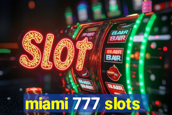 miami 777 slots