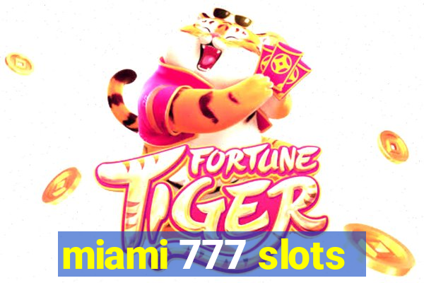 miami 777 slots