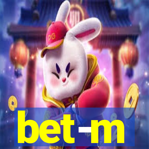 bet-m