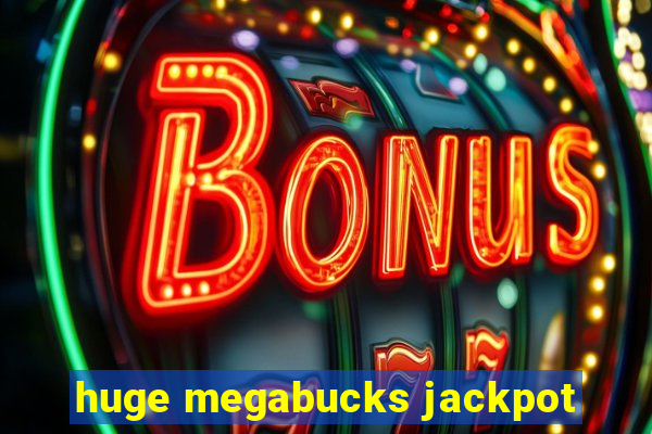 huge megabucks jackpot