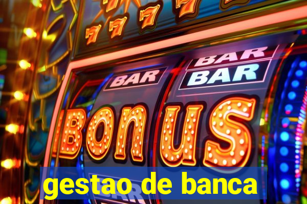 gestao de banca