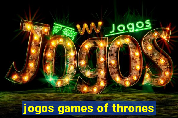 jogos games of thrones