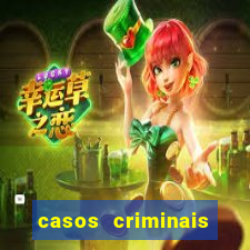 casos criminais para resolver