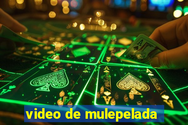 video de mulepelada