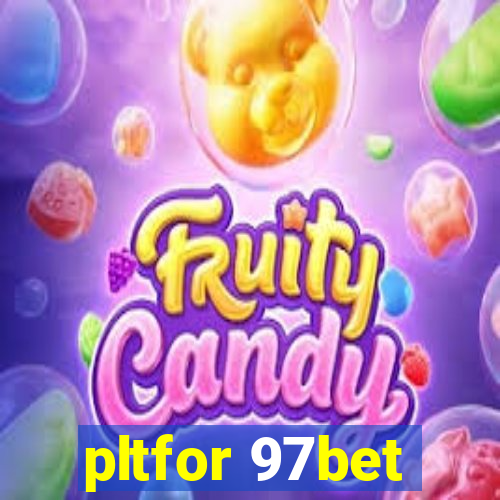 pltfor 97bet