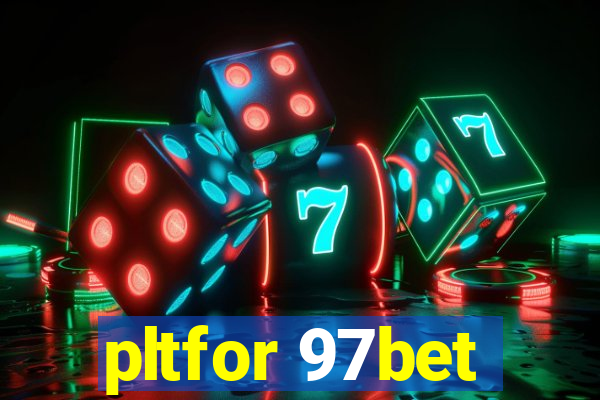 pltfor 97bet