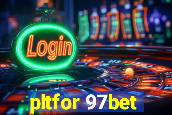 pltfor 97bet