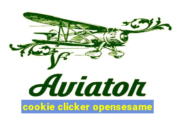 cookie clicker opensesame