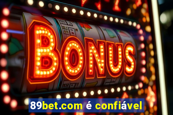 89bet.com é confiável