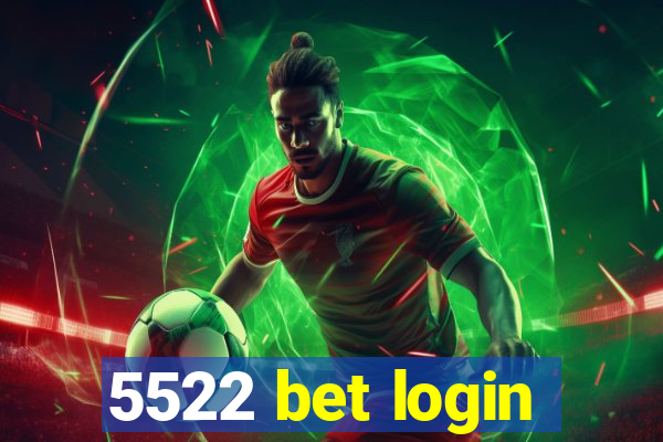 5522 bet login