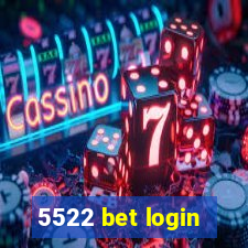 5522 bet login