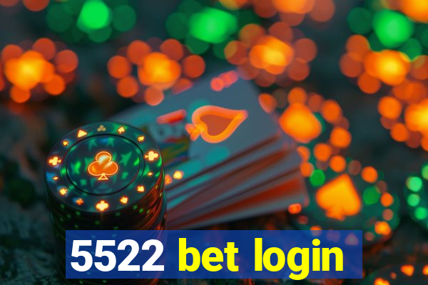 5522 bet login