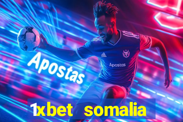 1xbet somalia download 2024