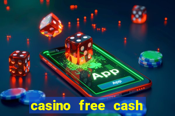 casino free cash no deposit