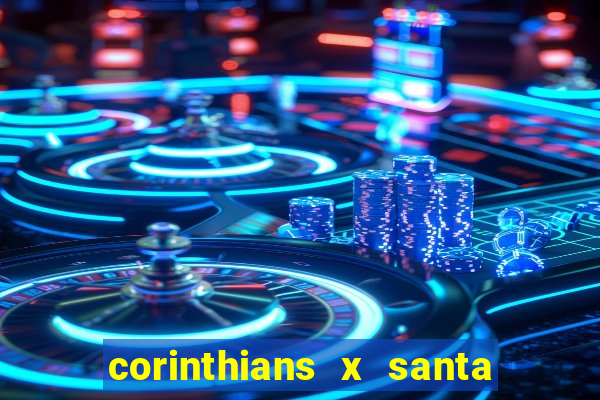 corinthians x santa cruz ao vivo hd