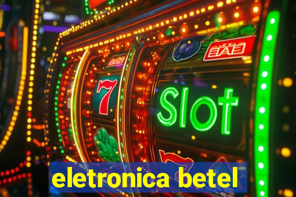 eletronica betel