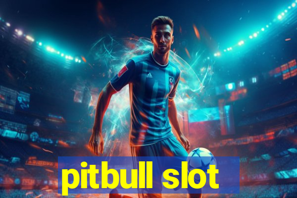 pitbull slot