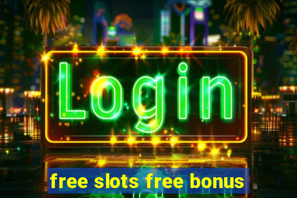 free slots free bonus