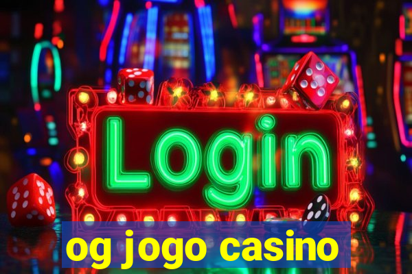 og jogo casino