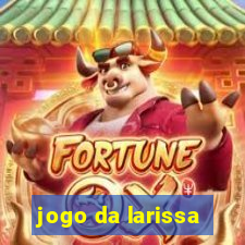 jogo da larissa