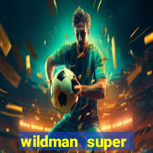 wildman super bonanza slot free play