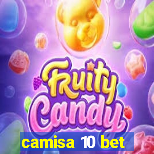 camisa 10 bet