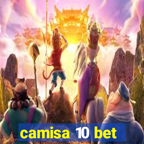 camisa 10 bet