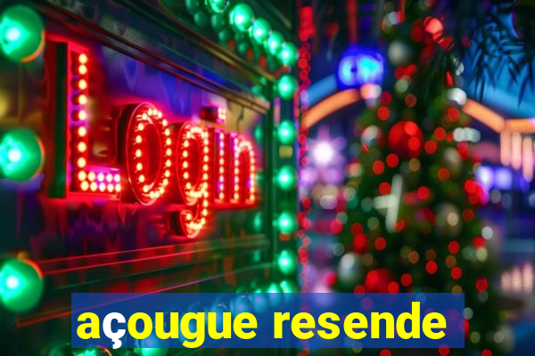 açougue resende