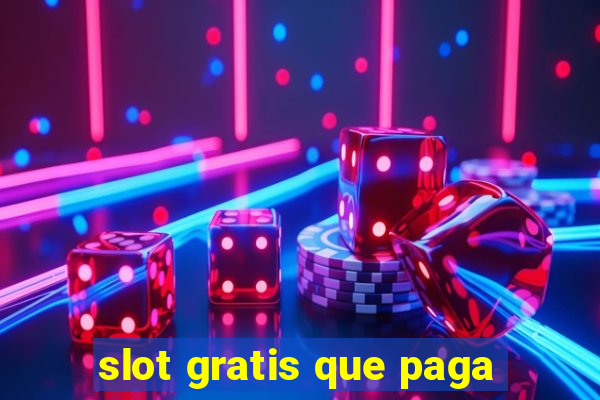 slot gratis que paga