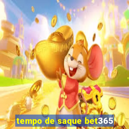 tempo de saque bet365