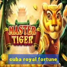 cuba royal fortune