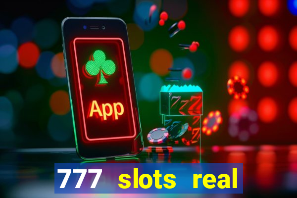 777 slots real cash 2023