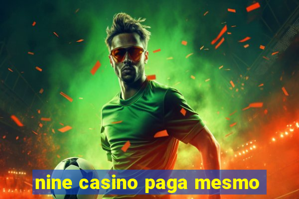 nine casino paga mesmo