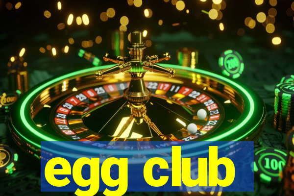 egg club