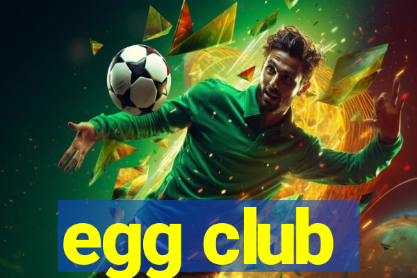 egg club