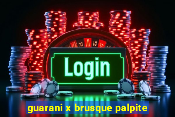 guarani x brusque palpite