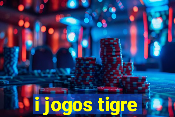 i jogos tigre