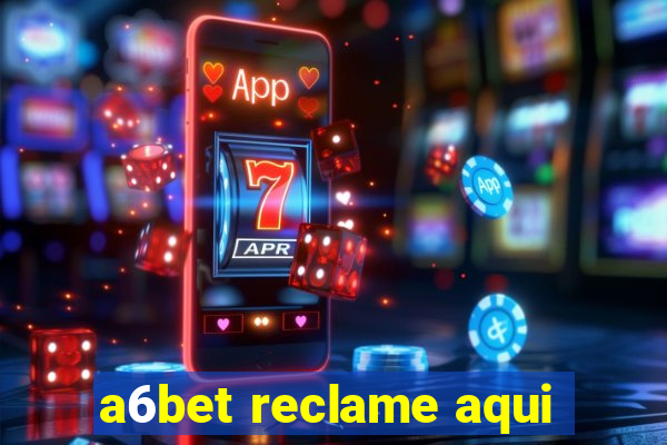 a6bet reclame aqui