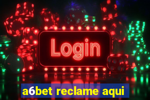 a6bet reclame aqui