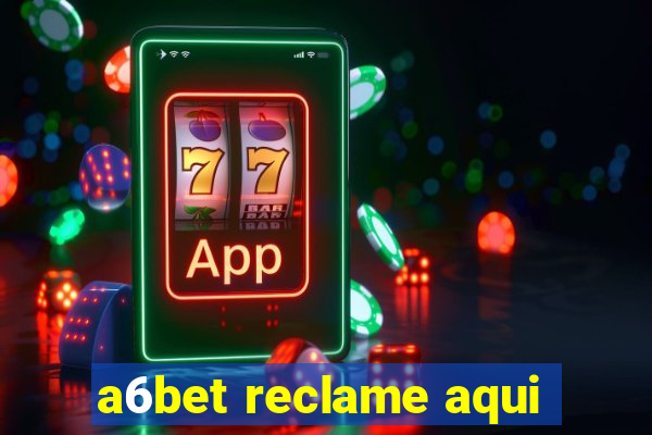 a6bet reclame aqui