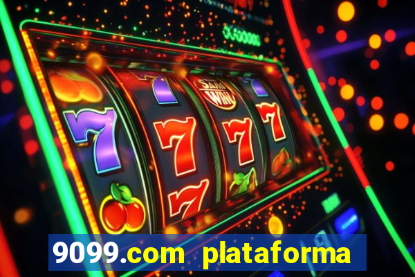 9099.com plataforma de jogos