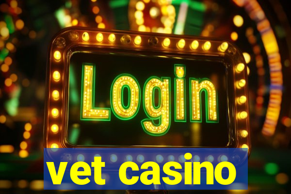 vet casino