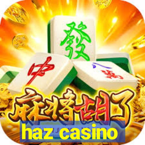 haz casino