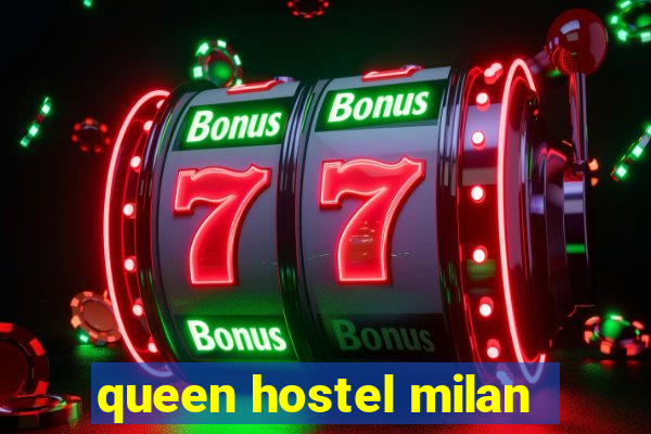 queen hostel milan