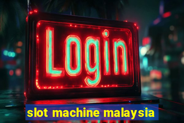 slot machine malaysia