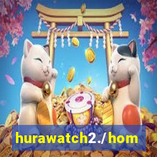 hurawatch2./home