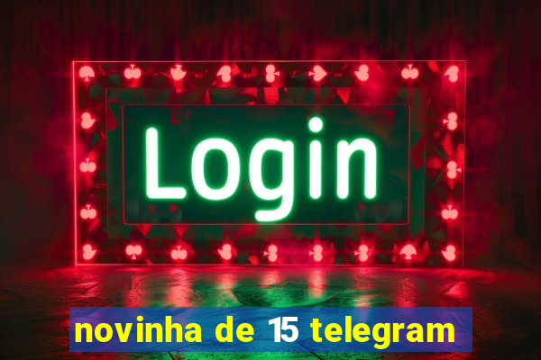 novinha de 15 telegram